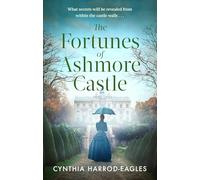 The Fortunes of Ashmore Castle: A captivating period drama for 2025 perfect for fans of Downton Abbey and The Gilded Age