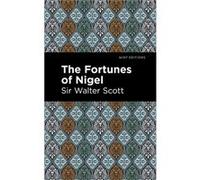 The Fortunes of Nigel by Scott & Walter & Sir Scott Walter Sir (Auteur)