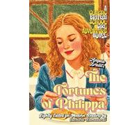 'THE FORTUNES OF PHILIPPA' by Angela Brazil; Lightly Edited for Modern Readers by Suchitra Ramadurai; Softcover; Travel-friendly Size 5.5x8.5"; With ... A Classic British Schoolgirl Adventure Novel