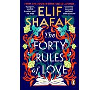 The Forty Rules of Love: The magical tale of love and self-discovery from the bestselling author of The Island of Missing Trees
