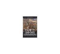 The Forty Sieges Of Constantinople