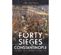 The Forty Sieges Of Constantinople