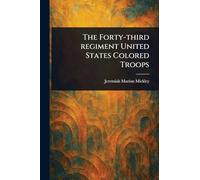 The Forty-third Regiment United States Colored Troops