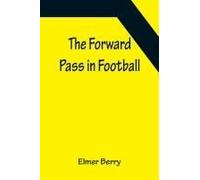 The Forward Pass In Football