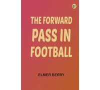 The Forward Pass in Football