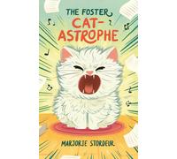 The Foster Cat-Astrophe: Funny Book for Kids ages 6-11 with Magic, Mischief, and Cats