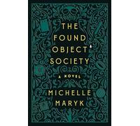 The Found Object Society - Michelle Maryk - Hyperion - Livre en Anglais - Paperback Michelle MarykMichelle Maryk (Auteur)