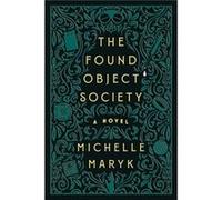 The Found Object Society - Michelle Maryk - Hyperion - Livre en Anglais - Paperback Michelle MarykMichelle Maryk (Auteur)
