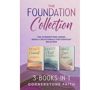 The Foundation Collection | 3-Books-In-1: The Cornerstone Series: Weekly Devotionals For Everyday Believers | 3 One-Month Devotionals In One Collection | Prayerbook Collection