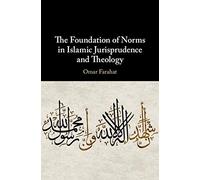 The Foundation Of Norms In Islamic Jurisprudence And Theology