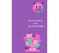 The Foundation Years: The Complete Trilogy: Questions, More Questions and The Monster Within