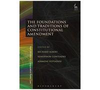 The Foundations And Traditions Of Constitutional Amendment