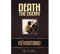 The Foundations: Death the Enemy