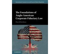 The Foundations Of Anglo-American Corporate Fiduciary Law