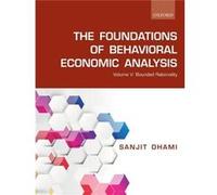 The Foundations of Behavioral Economic Analysis - Dhami Sanjit Professor of Economics Professor of Economics University of Leicester - Oxford University P Dhami Sanjit Professor of Economics Professor
