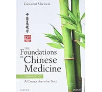 The Foundations of Chinese Medicine: A Comprehensive Text, 3rd Edition