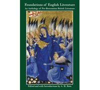 The Foundations of English Literature: An Anthology of Pre-Restoration British Literature
