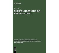 The Foundations Of Frege's Logic