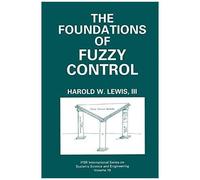 The Foundations Of Fuzzy Control