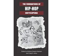 The Foundations of Hip-Hop Encyclopedia