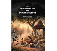 The Foundations of Indian Culture