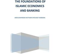 The Foundations Of Islamic Economics And Banking