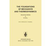 The Foundations Of Mechanics And Thermodynamics