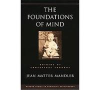 The Foundations of Mind, Oxford Series in Cognitive Development Jean Matter Mandler (Auteur)
