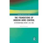 The Foundations of Modern Arms Control