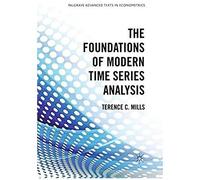The Foundations Of Modern Time Series Analysis