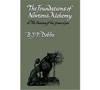 The Foundations of Newton's Alchemy or "the Hunting of the Greene Lyon" Betty Jo Tetter Dobbs (Auteur)