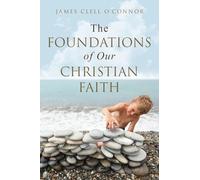 The Foundations of Our Christian Faith