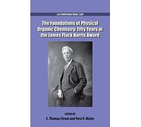 The Foundations Of Physical Organic Chemistry