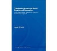 The Foundations of Small Business Enterprise by Gavin Reid Gavin C. Reid (Auteur)