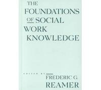 [ The Foundations of Social Work Knowledge By Reamer, Frederic G ( Author ) Hardcover 1994 ]