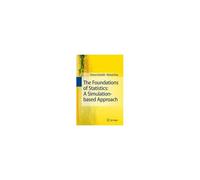 The Foundations Of Statistics: A Simulation-Based Approach