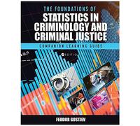 The Foundations Of Statistics In Criminology And Criminal Justice: Clg: Companion Learning Guide