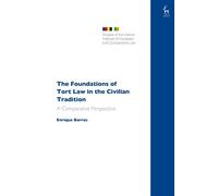 The Foundations of Tort Law in the Civilian Tradition A Comparative Perspective - Enrique Barros - Hart Publishing - ebook (ePub) - Livre