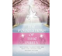 The Foundations of True Purity Second Edition (Pink Cover): Restoring Foundations and Resetting Generations