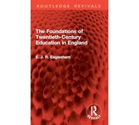 The Foundations of Twentieth-century Education in England