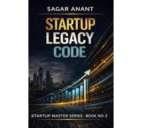 The Founder Legacy Code: How Startup Leaders Scale, Lead, and Build Companies That Outlast Them