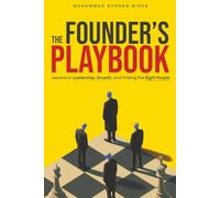 The Founder’s Playbook: Lessons in Leadership, Growth, and Finding the Right People