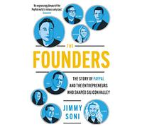 The Founders: Elon Musk, Peter Thiel and the Story of PayPal