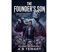 THE FOUNDER'S SON: A Psychological Suspense Novel of Mind Control, Forgotten Secrets, and Deadly Betrayal