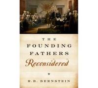 R. B. Bernstein The Founding Fathers Reconsidered (Poche)