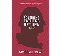 The Founding Fathers Return