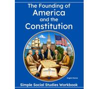 The Founding of America and the Constitution Workbook: Simple U.S. History and Civics for Students with Special Learning Needs