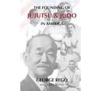 The Founding of Jujutsu & Judo In America
