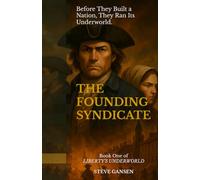 The Founding Syndicate: Book One of Liberty's Underworld