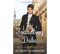 The Foundling Duke: A Regency Romance